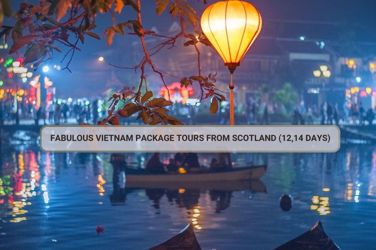 Fabulous Vietnam Package Tours From Scotland 12 14 Days