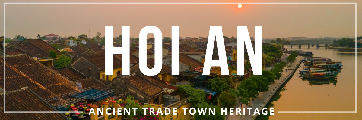 Hoi An Ancient Trade Town