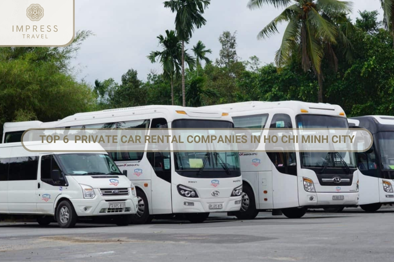 Top 6 Private Car Rental Companies in Ho Chi Minh City