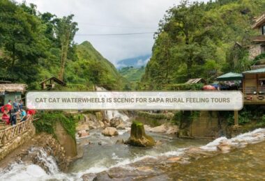 Cat Cat Waterwheels Is Scenic For Sapa Rural Feeling Tours