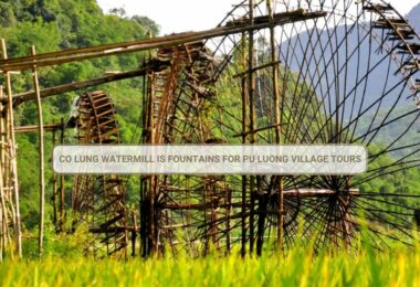 Co Lung Watermill Is Fountains For Pu Luong Village Tours