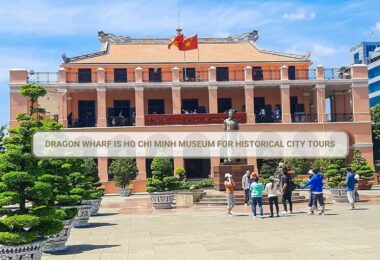 Discover Vietnam’s legacy on a Historical City Tours at Dragon Wharf