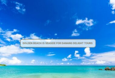 Golden Beach Is Seaside For Danang Delight Tours