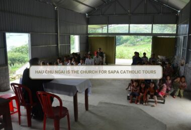 Hau Chu Ngai Is the Church For Sapa Catholic Tours