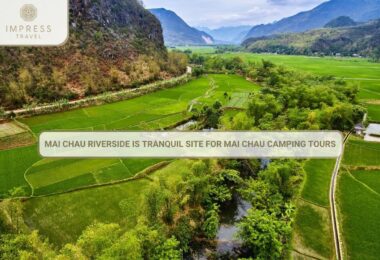 Mai Chau Riverside Is Tranquil Site For Mai Chau Camping Tours