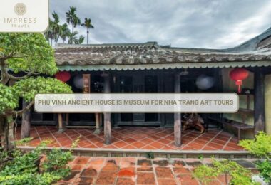 Phu Vinh Ancient House Is Museum For Nha Trang Art Tours