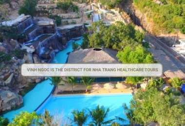 Vinh Ngoc Is The District For Nha Trang Healthcare Tours