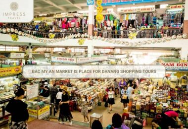 Bac My An Market Is Place For Danang Shopping Tours