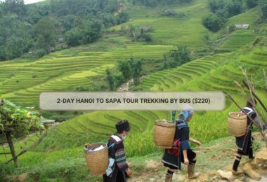 2-Day Hanoi To Sapa Tour Trekking By Bus ($220)