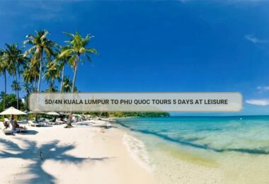 5D/4N Kuala Lumpur To Phu Quoc Tours 5 Days At Leisure