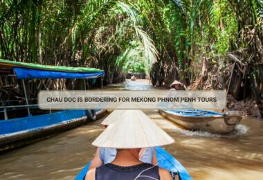 Chau Doc Is Bordering For Mekong Phnom Penh Tours