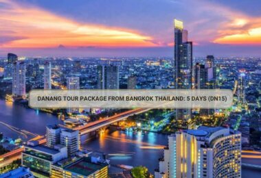 Danang Tour Package From Bangkok Thailand: 5 Days (DN15)