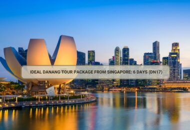 Ideal Danang Tour Package From Singapore: 6 Days (DN17)