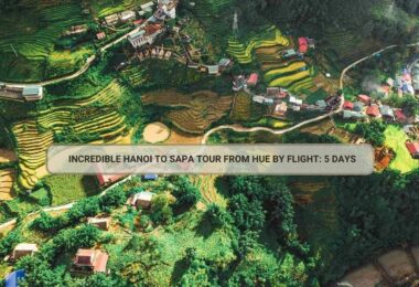 Incredible Hanoi To Sapa Tour From Hue By Flight: 5 Days