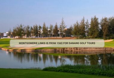 Montgomerie Links Is From 156$ For Danang Golf Tours