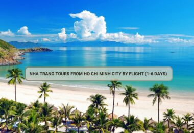 Nha Trang Tours From Ho Chi Minh City By Flight (1-6 Days)