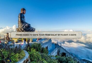 Prime Hanoi To Sapa Tour From Dalat By Flight: 5 Days