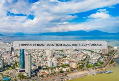 Stunning Da Nang Tours From Seoul With 4-5 Day Package