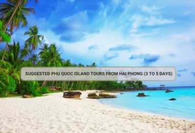 Suggested Phu Quoc Island Tours From Hai Phong (3 To 5 Days)