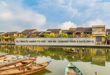 Ultimate Hanoi To Hue - Hoi An - Danang Tour: 8 Days (DN13)