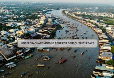 Undergraduate Mekong Tour For School Trip: 3 Days