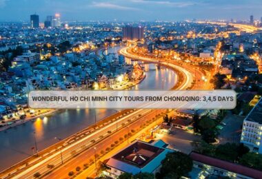 Wonderful Ho Chi Minh City Tours From Chongqing: 3,4,5 Days