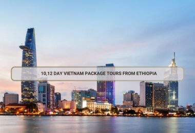 10,12 Day Vietnam Package Tours From Ethiopia