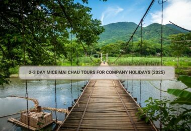 2-3 Day MICE Mai Chau Tours For Company Holidays (2025)