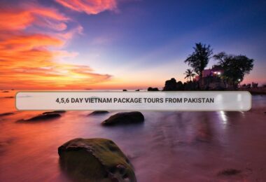 4,5,6 Day Vietnam Package Tours From Pakistan