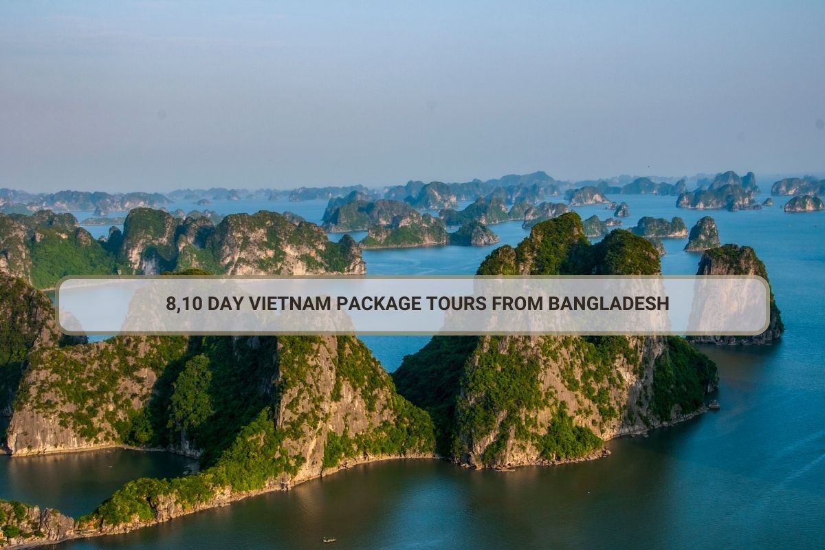 8,10 Day Vietnam Package Tours From Bangladesh