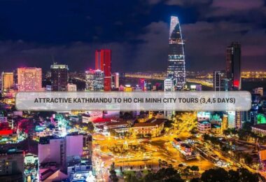 Attractive Kathmandu to Ho Chi Minh City tours