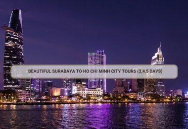 Beautiful Surabaya to Ho Chi Minh City tours