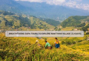 Breathtaking Sapa Tours To Explore Nam Than Village