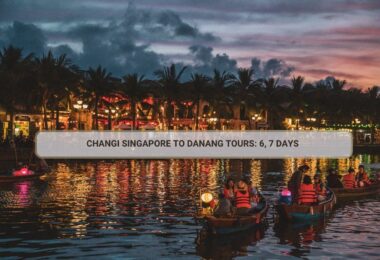 Changi Singapore To Danang Tours