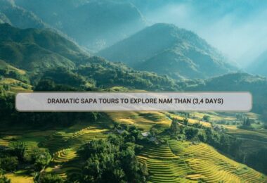 Dramatic Sapa Tours To Explore Nam Than