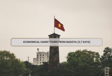 Economical Hanoi Tours From Nagoya