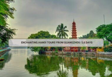 Enchanting Hanoi Tours From Guangzhou: 5-6 Days