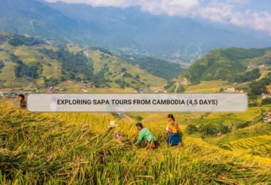 Exploring Sapa Tours From Cambodia (4,5 Days)