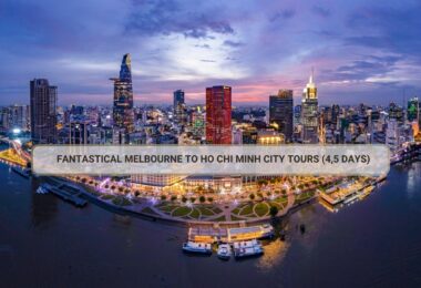 Fantastical Melbourne To Ho Chi Minh City Tours (4,5 Days)