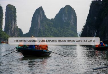 Historic Halong Tours Explore Trung Trang Cave