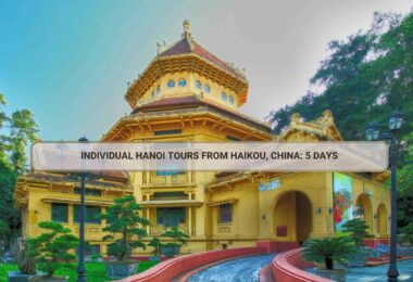 Individual Hanoi Tours From Haikou, China