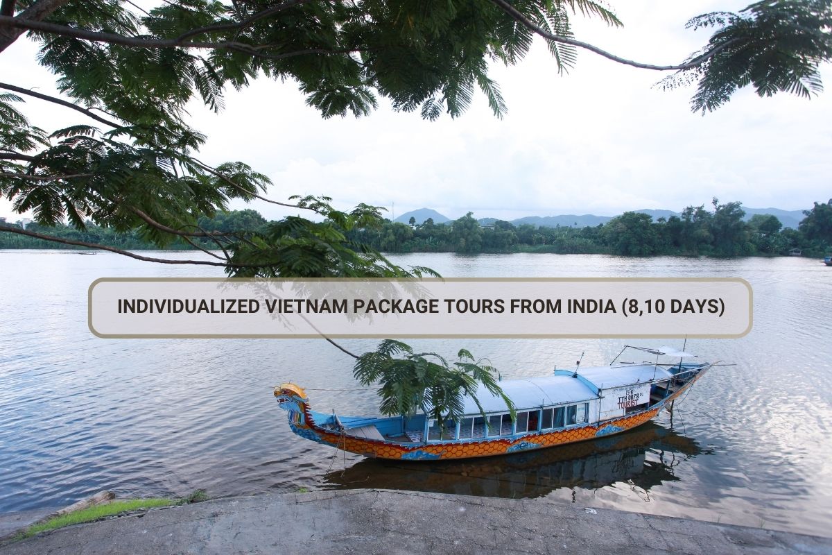 Individualized Vietnam Package Tours From India (8,10 Days)