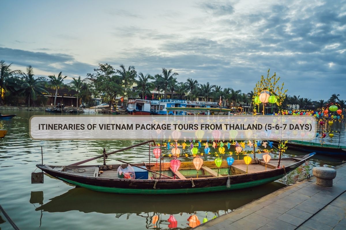 Vietnam Package Tours From Thailand (Itineraries: 4,5,6 days)