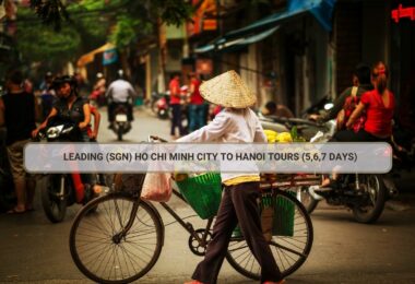 Leading (SGN) Ho Chi Minh City To Hanoi Tours