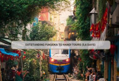 Outstanding Fukuoka To Hanoi Tours