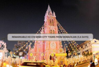 Remarkable Ho Chi Minh City Tours From Mongolian