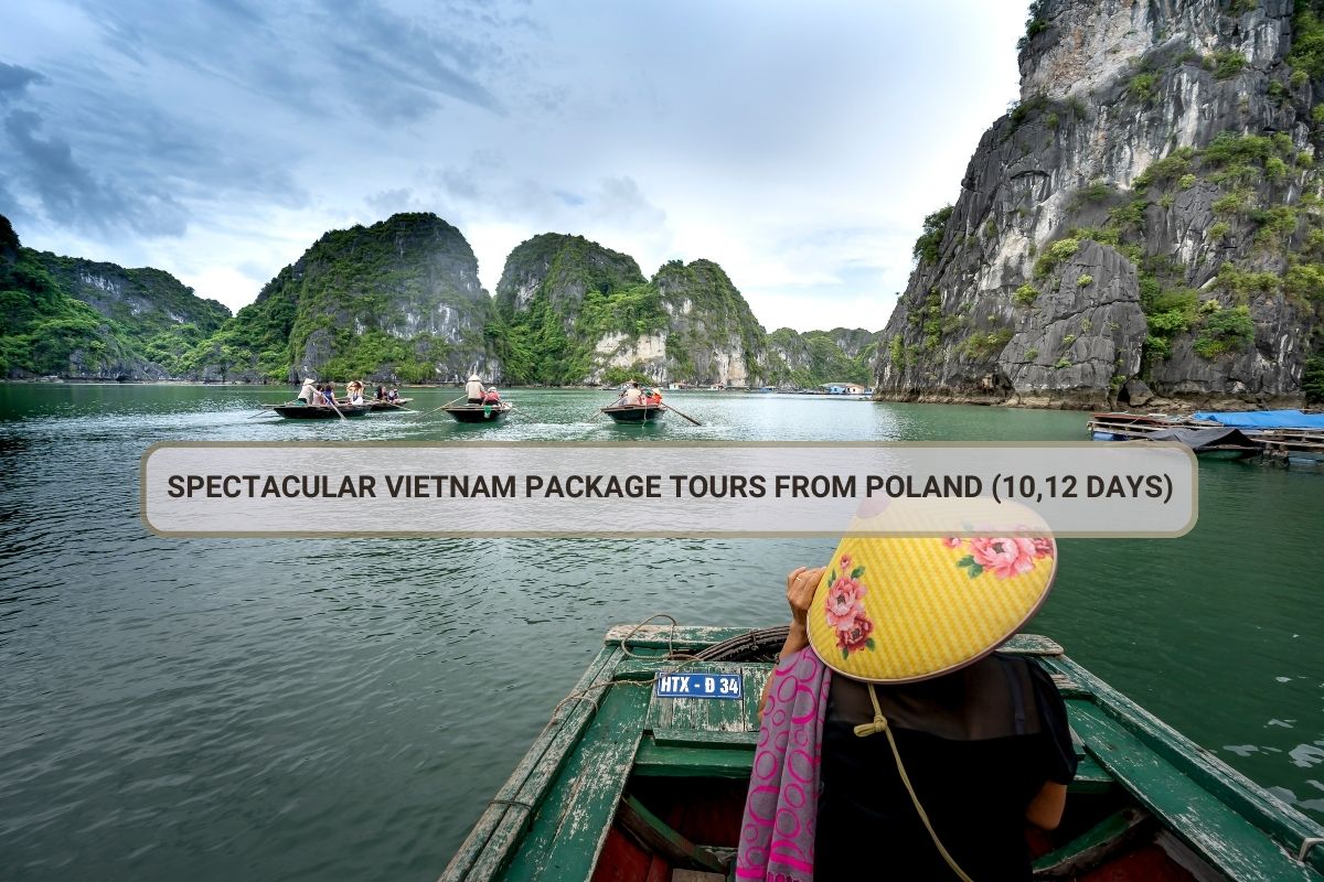Spectacular Vietnam Package Tours From Poland (10,12 Days)