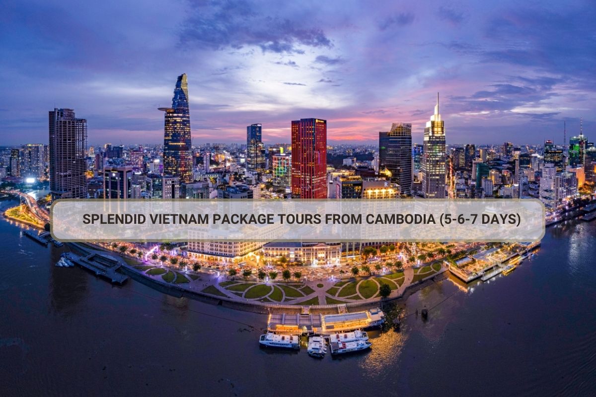 Splendid Cambodia to Vietnam 5-6-7 Day Package Tours
