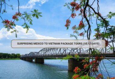 Surprising Mexico To Vietnam Package Tours