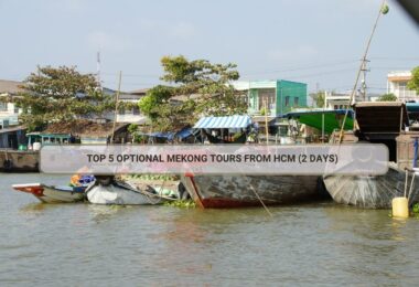 Top 5 Optional Mekong Tours From HCM (2 Days)